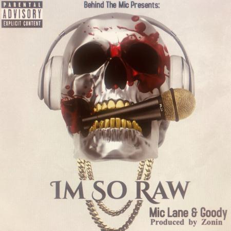 GOODY - Mic Lane - Im So Raw