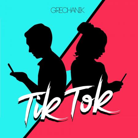 GRECHANIK - Tik Tok