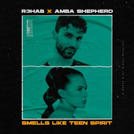 R3HAB - Amba Shepherd - Smells Like Teen Spirit