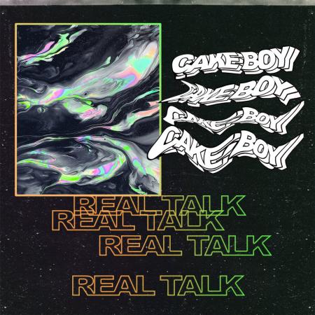 CAKEBOY - REAL TALK