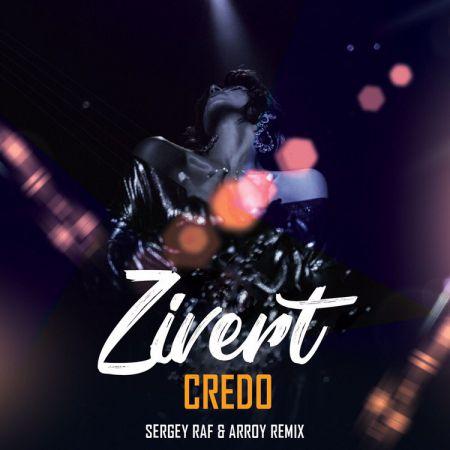 Zivert - Credo (Sergey Raf & ARROY Remix)