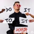 Acraze, Cherish - Do It To It (Mixed)